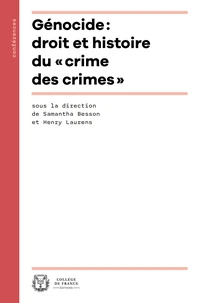 Génocide : droit et histoire du « crime des crimes »