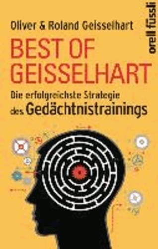 Best of Geisselhart - Die erfolgreichste Strategie des Gedächtnistrainings.