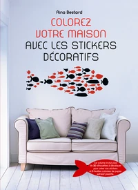 Colorez votre maison avec les stickers décoratifs