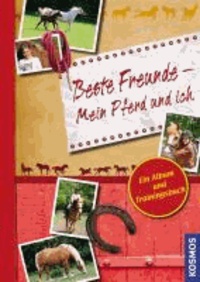 Beste Freunde - Mein Pferd und ich - Ein Album und Trainingsbuch.