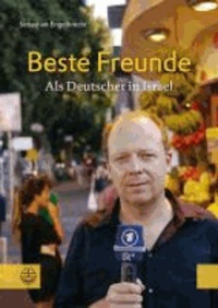 Beste Freunde - Als Deutscher in Israel.