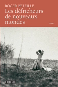 Les défricheurs de nouveaux mondes