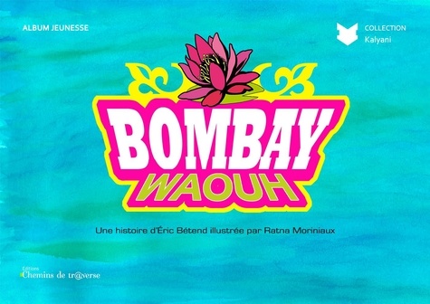 Bombay Waouh !