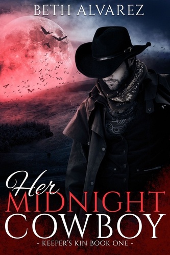  Beth Alvarez - Her Midnight Cowboy - Keeper's Kin, #1.