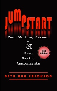  Beth Ann Erickson - Jumpstart Your Writing Career and Snag Paying Assignments.
