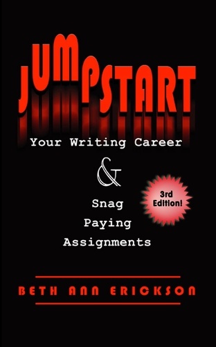  Beth Ann Erickson - Jumpstart Your Writing Career and Snag Paying Assignments.