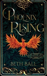  Beth Ball - Phoenix Rising - Feather &amp; Flame, #1.