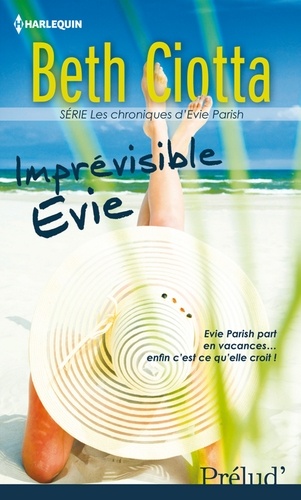 Imprévisible Evie. Série Les chroniques d'Evie Parish, vol. 1