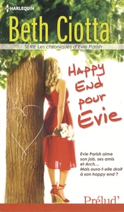 Beth Ciotta - Les chroniques d'Evie Parish  : Happy End pour Evie.