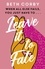 Leave It to Fate. Another brilliantly funny, uplifting romcom from the author of WHERE THERE'S A WILL