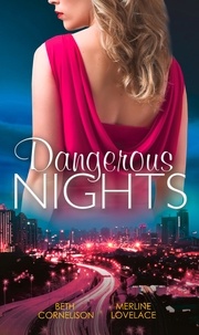 Beth Cornelison et Merline Lovelace - Dangerous Nights - Tall Dark Defender / Undercover Wife.