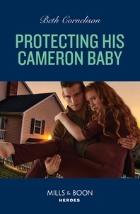 Téléchargez des livres gratuits en ligne pour nook Protecting His Cameron Baby PDB par Beth Cornelison
