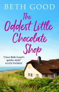 Beth Good - The Oddest Little Chocolate Shop - A feel-good read!.