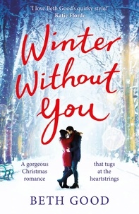 Beth Good - Winter Without You - The heartwarming and emotional read.