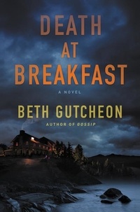 Beth Gutcheon - Death at Breakfast - A Novel.