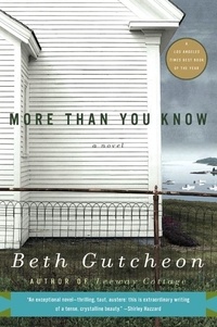 Beth Gutcheon - More Than You Know - A Novel.