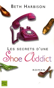 Beth Harbison - Les secrets d'une shoe addict.