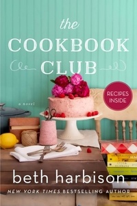 Beth Harbison - The Cookbook Club - A Novel of Food and Friendship.
