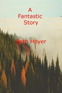 A Fantastic Story