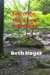 Files of the High Council Unabridged