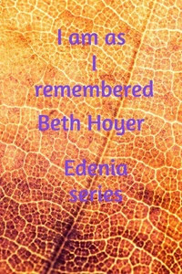 I Am as I Remembered