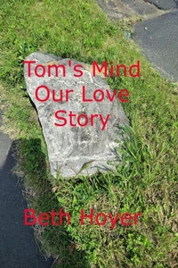 Tom's Mind Our Love Story