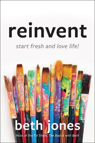 Reinvent. Start Fresh and Love Life!