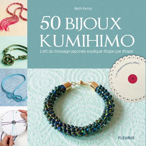 Beth Kemp - 50 bijoux kumihimo - L'art du tressage japonais expliqué étape par étape.