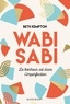 Beth Kempton - Wabi-Sabi - Le bonheur est dans l'imperfection.