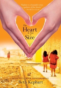 Beth Kephart - The Heart Is Not a Size.