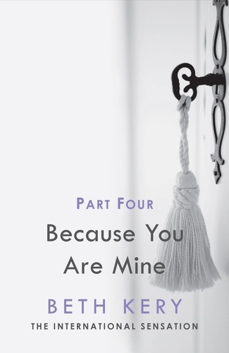 Because You Must Learn (Because You Are Mine Part Four). Because You Are Mine Series #1