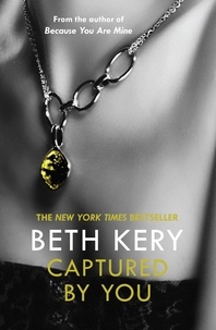 Beth Kery - Captured By You: A One Night of Passion Novella 3 - One Night of Passion e-novella.