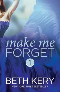 Beth Kery - Make Me Forget (Make Me: Part One).