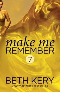 Beth Kery - Make Me Remember (Make Me: Part Seven).