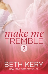 Beth Kery - Make Me Tremble (Make Me: Part Two).