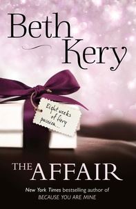 Beth Kery - The Affair - The perfect sizzling summer read.