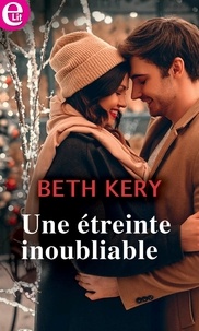 Beth Kery - Une étreinte inoubliable.