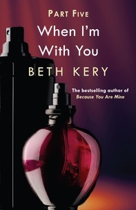 Beth Kery - When You Submit (When I'm With You Part 5) - Because You Are Mine Series #2.