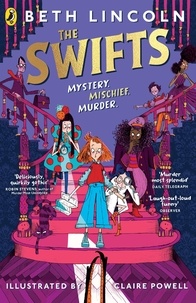 Beth Lincoln et Claire Powell - The Swifts - The New York Times Bestselling Mystery Adventure.
