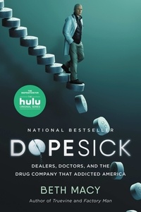Beth Macy - Dopesick - Dealers, Doctors, and the Drug Company that Addicted America.
