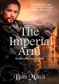  Beth Mikell - The Imperial Arm - Knights of the Imperial Elite, #1.