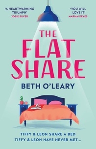 Beth O'Leary - The Flatshare - The bestselling romantic comedy, now a major TV series.
