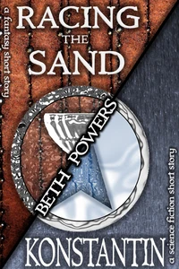 Racing the Sand &amp; Konstantin: Two Short Stories