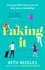 Faking It. dive into the ultimate fake dating rom-com from the author of The Kissing Booth