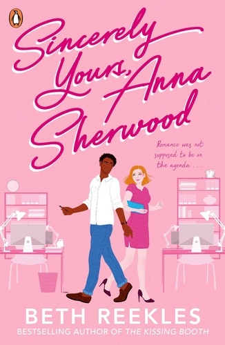 Beth Reekles - Sincerely Yours, Anna Sherwood - Discover the swoony new rom-com from the bestselling author of The Kissing Booth.
