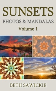  Beth Sawickie - Sunsets: Photos and Mandalas, Volume 1.