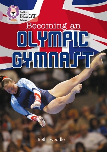 Beth Tweddle - Becoming an Olympic Gymnast - Band 18/Pearl.