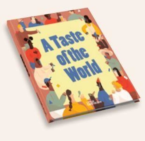 Beth Walrond - A Taste of The World - What People Aat and How They Celebrate Around The Globe.