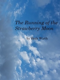  Beth Wirth - The Running of the Strawberry Moon.