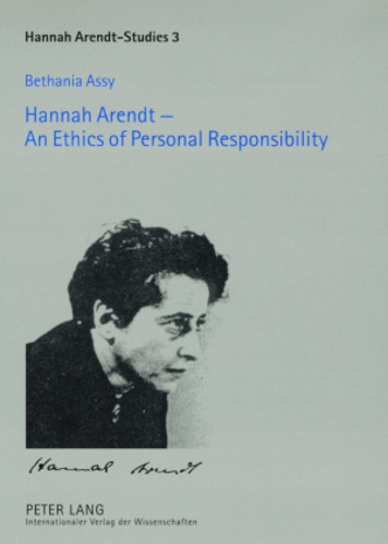 Bethania Assy - Hannah Arendt – An Ethics of Personal Responsibility - Preface by Agnes Heller.